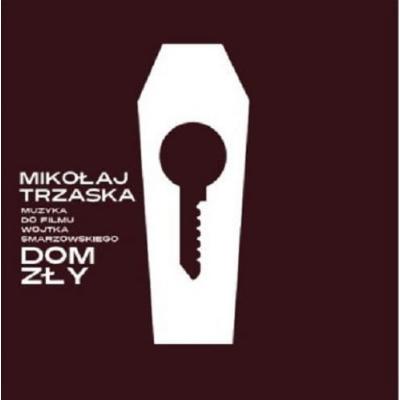 Mikołaj Trzaska - Dom Zły - soundtrack