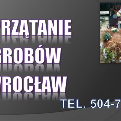 Cmentarz przy ul Bardzkiej, sprzątanie grobu. tel. 504-746-203, Wrocław. cena