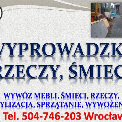 Wyprowadzka Wrocław, cena, tel 504-746-203, wywożenie niepotrzebnych mebl