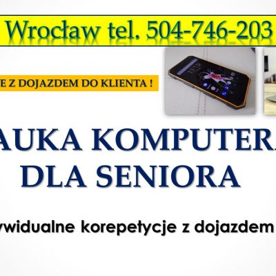 Nauka obsługi smartfona i komputera cena. Tel. 504-746-203. Wrocław Indywidualna pomoc
