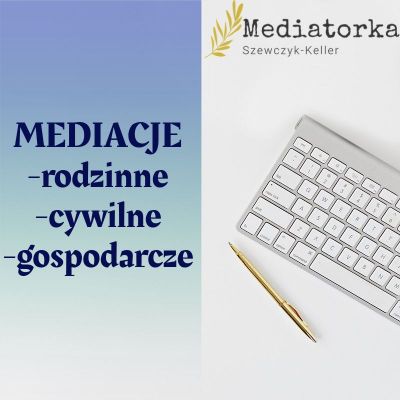 Mediacje. Mediatorka Szewczyk-Keller