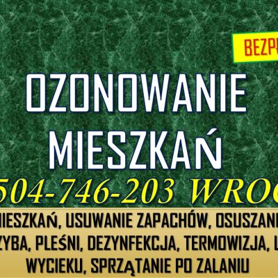 Ozonowanie mieszkań, Wrocław tel. 504-746-203. Usuwanie zapachów, cennik usługi
