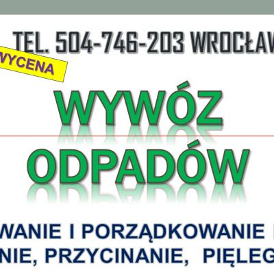 Wycinanie krzaków, cena, tel. 504-746-203. Karczowanie zarośli, Wrocław