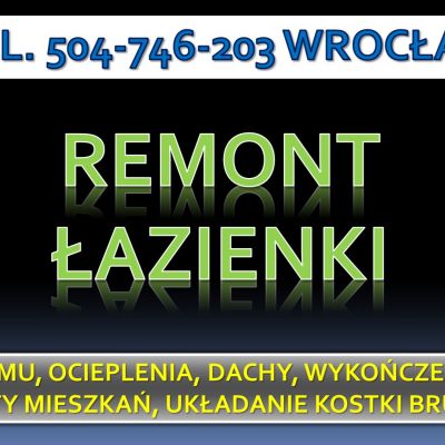 Wykończenie domu, Wrocław. tel. 504-746-203. Remont, mieszkania, łazienki, cennik