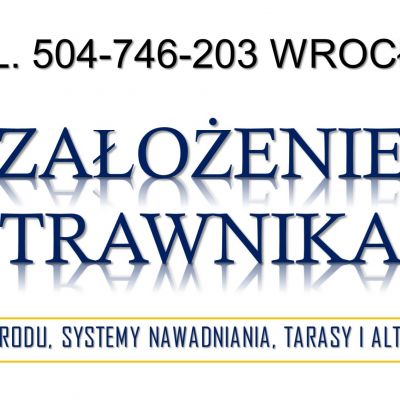 Położenie trawnika z rolki, tel. 504-746-203, Wrocław. Cennik założenia trawnika