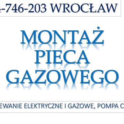 Ogrzewanie gazowe, cena, Wrocław, tel. 504-746-203, Montaż instalacji ogrzewania
