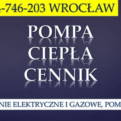 Cena za montaż pompy ciepła, tel. 504-746-203, Wrocław. Instalacja ogrzewania