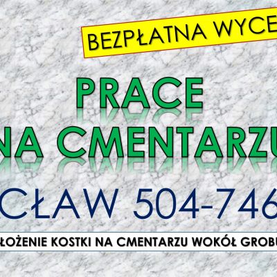 Układanie kostki na cmentarzu, cennik tel. 504-746-203. Wrocław. Zakład kamieniarski