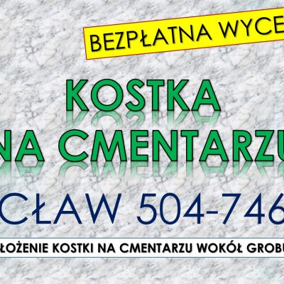 Układanie kostki na cmentarzu, cennik tel. 504-746-203. Wrocław. Zakład kamieniarski