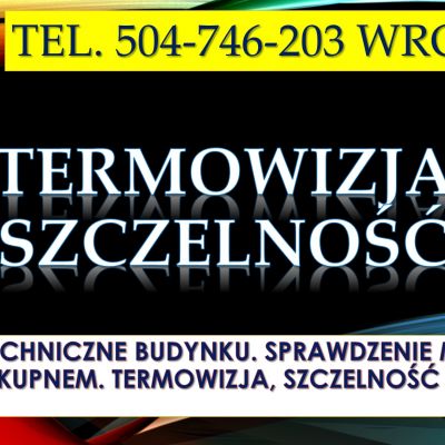 Badanie techniczne budynku, tel. 504-746-203. Wroclaw. Sprawdzenie i odbiór mieszkania