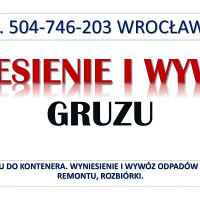 Znoszenie gruzu do kontenera, tel. 504-746-203, Wrocław. Wniesienie mebli