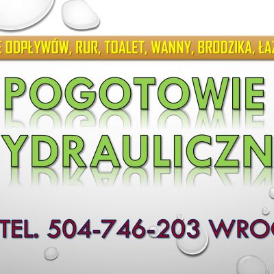 Pogotowie kanalizacyjne, Wrocław, tel. 504-746-203. Usunięcie awarii hydraulicznej, zatoru