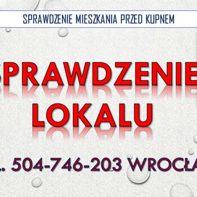 Odbiory mieszkań, Wrocław, cena, tel. 504-746-203. Sprawdzenie mieszkania przed kupnem