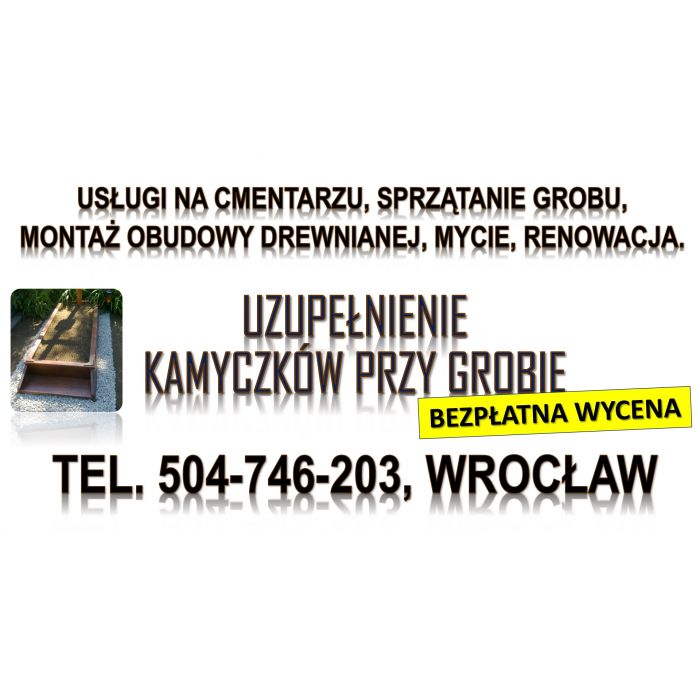 Obsypanie kamykami grobu, cena, tel. 504-746-203, kamyczkami pomnika na cmentarzu, Wrocław