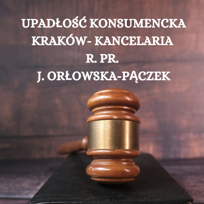 Upadłość konsumencka Kraków- Kancelaria r. pr. J. Orłowska-Pączek