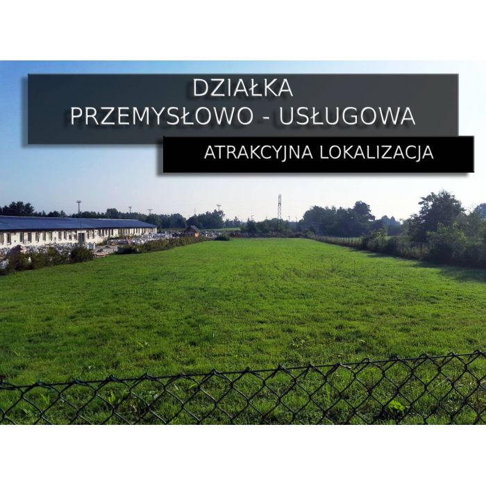 Działka przemysłowo-usługowa. Blisko autostrady A4 !