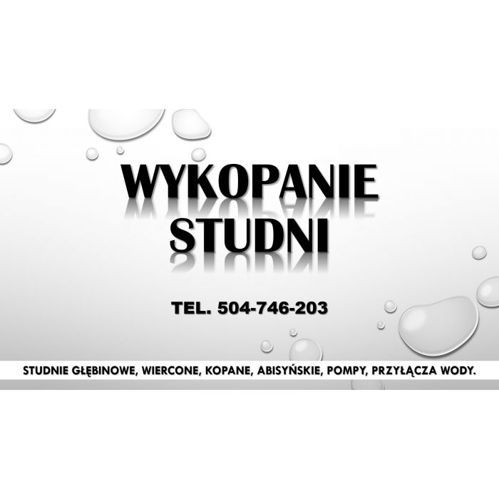 Wiercenie studni cena tel. 504-746-203. Ile kosztuje wykopanie studni ? Wrocław