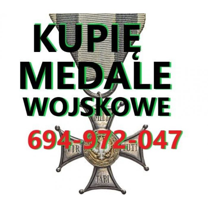 KUPIĘ WOJSKOWE STARE ODZNACZENIA,ODZNAKI,MEDALE,ORDERY,SZABLE,MILITARIA TELEFON 694972047