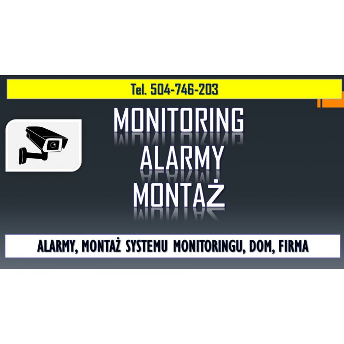 Montaż alarmu w domu, tel. 504-746-203, system kamer. cennik