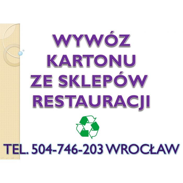 Odbiór makulatury, Wrocław, tel 504-746-203, kartonu, makulatura, wywóz. cennik