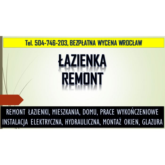 Kompleksowy remont łazienki, cennik tel. 504-746-203, Wrocław  Demontaż wyposażenia,