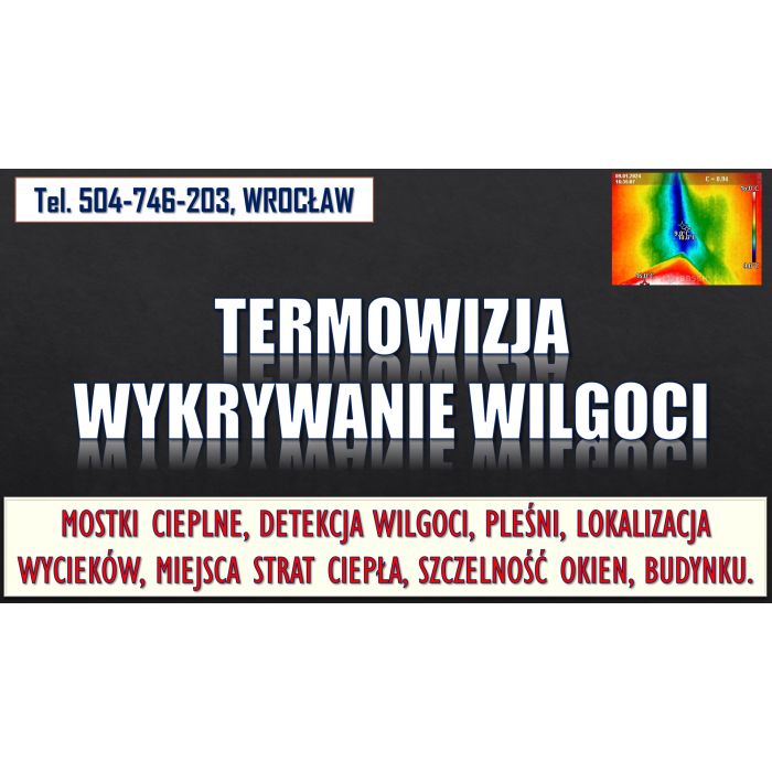 Pomiary kamerą termowizyjną, Wrocław, tel. 504-746-203. Lokalizacja mostków termicznych.