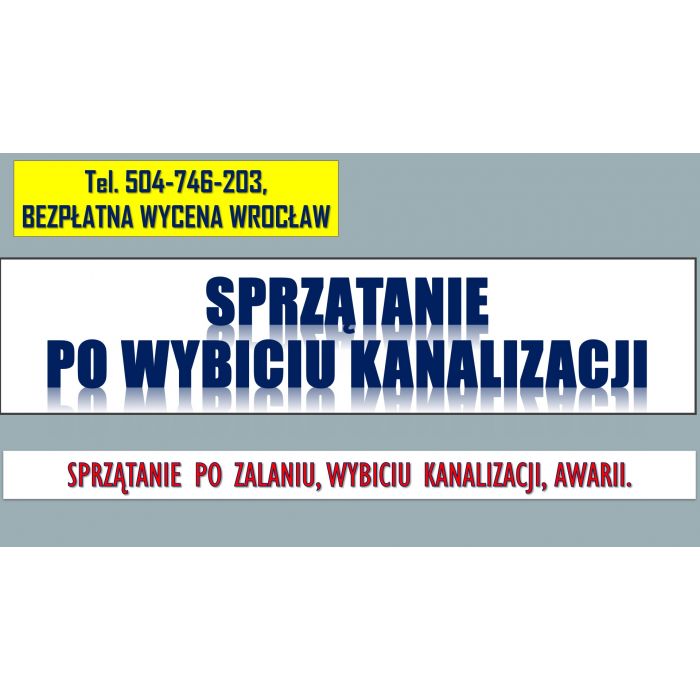 Sprzątanie po wybiciu kanalizacji, Cennik, tel. 504-746-203, Wrocław  Wybicie kanalizacji