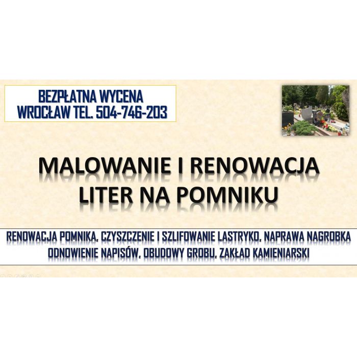 Odnowienie napisów na pomniku, tel 504-746-203, renowacja, liter, cena. Cmentarz Wrocław