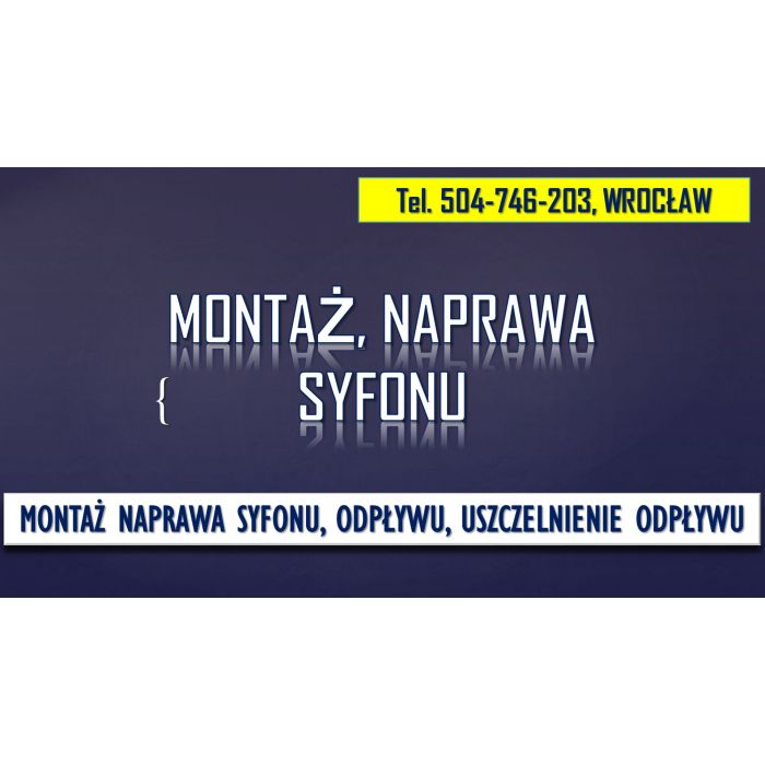 Naprawa syfonu, Wrocław, tel. 504-746-203, pod wanną i umywalką.