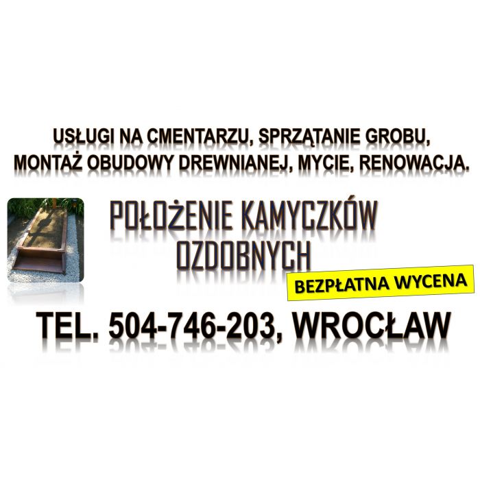 Obsypanie kamykami grobu, cena, tel. 504-746-203, kamyczkami pomnika na cmentarzu, Wrocław.
