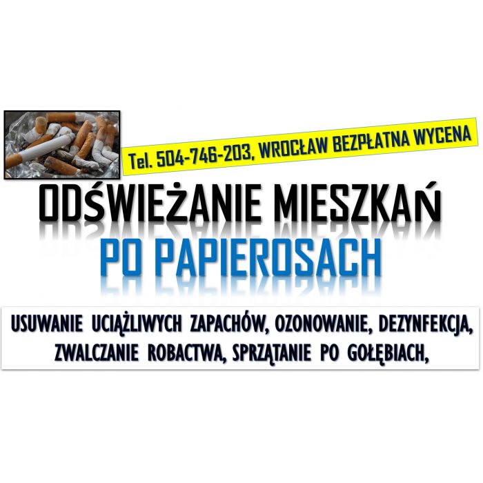 Usuwanie zapachu papierosów, Wrocław, tel. 504-746-203, z mieszkania. cennik