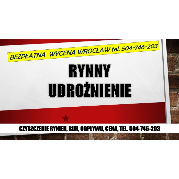 Czyszczenie rynien, cennik, tel. 504-746-203, Wrocław, udrażnianie rynny, usługi