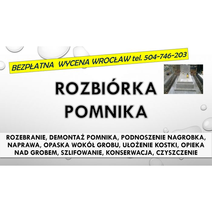 Rozebranie, złożenie pomnika. Cmentarz Wrocław, tel. 504-746-203. Zakład kamieniarski