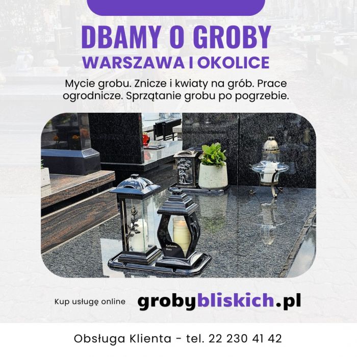 Opieka nad grobami Warszawa -  mycie grobu, znicze i kwiaty na grób