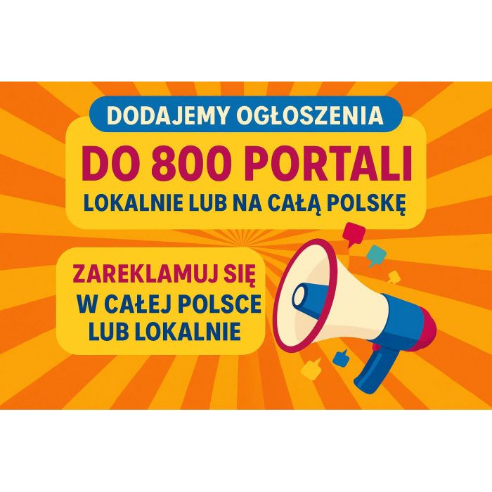 Publikacja ogłoszeń - lokalnie, ogólnopolsko, nawet do 800 serwisów
