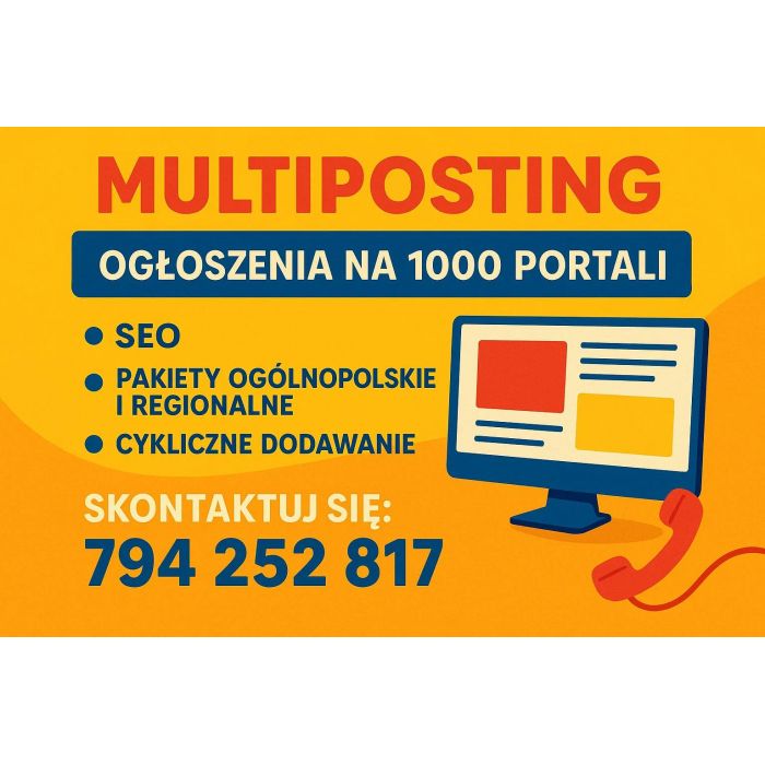 Multiposting ogłoszeń         - Publikacja ogłoszeń na wielu portalach / Nawet 1000 portali/ Łatwo i wygodnie