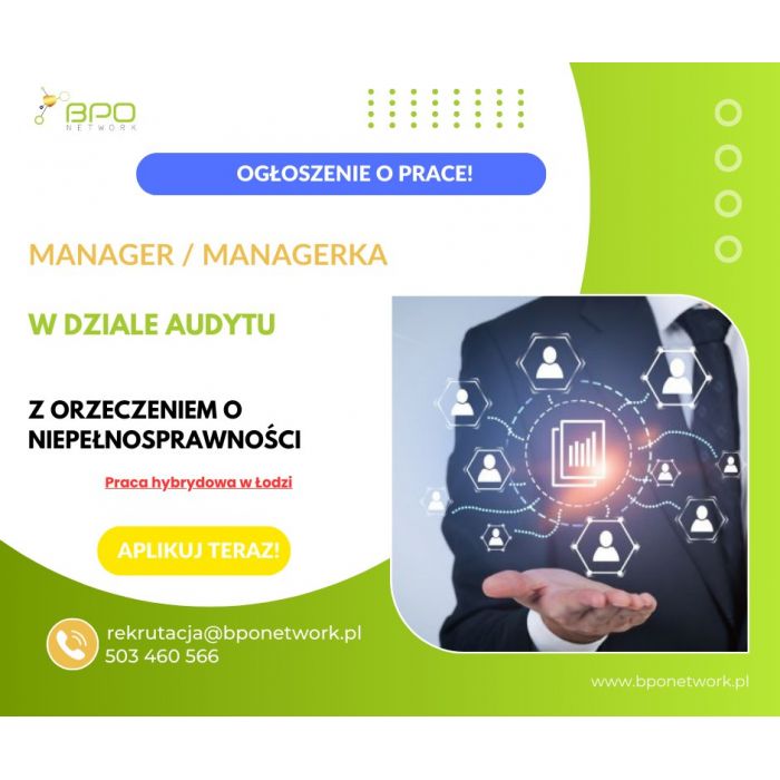 Manager/ka w dziale audytu z orzeczeniem o niepełnosprawności - praca hybrydowa w Łodzi