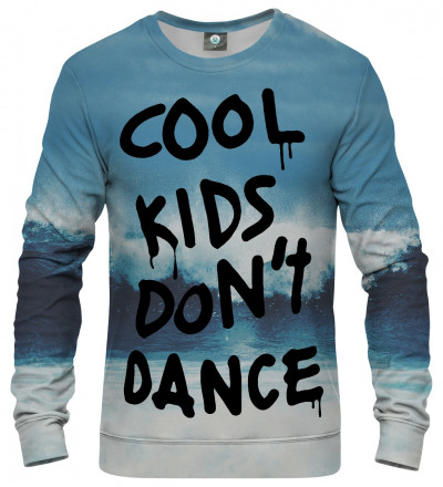 sweatshirt with cool kids don't dance inscription