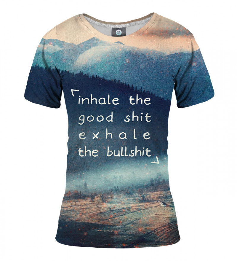 women tshirt with inscription: "inhale the goos shit exhale the bullshit"