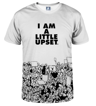 white tshirt with I'm a little upset inscription