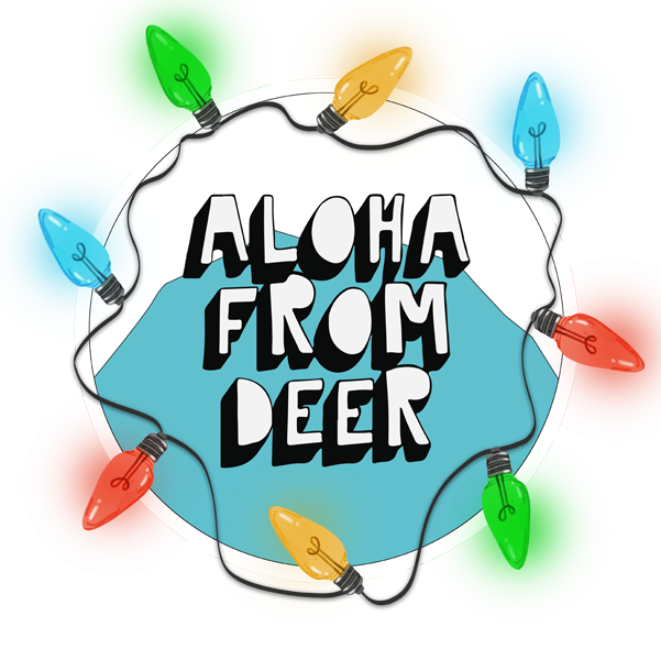 Aloha From Deer