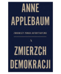 Zmierzch demokracji, Applebaum Anne