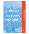 Ludowa historia Polski, Adam Leszczyński