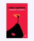 Prawdziwy wyznawca, Eric Hoffer