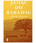 Jadąc do Babadag, Andrzej Stasiuk