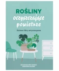 Rośliny oczyszczające powietrze, Ariene Boixiere-Asseray, Genevieve Chaudet