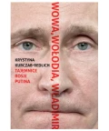 Wowa, Wołodia, Władimir. Tajemnice Rosji Putina, Krystyna Kurczab-Redlich