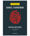 Pułapki myślenia. O myśleniu szybkim i wolnym, Daniel Kahneman