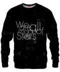 WE ARE ALL MADE OF STARS Sweater