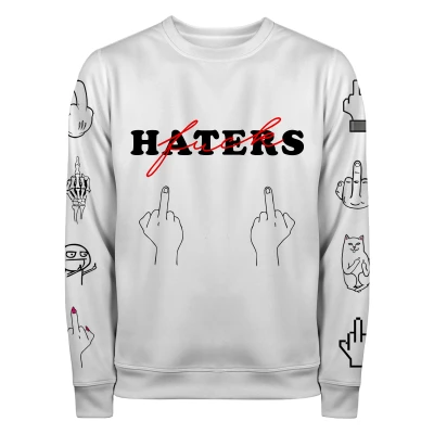 FUCK HATERS Sweater